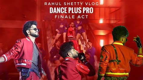 RAHUL SHETTY DANCE PLUS PERFORMANCE YouTube