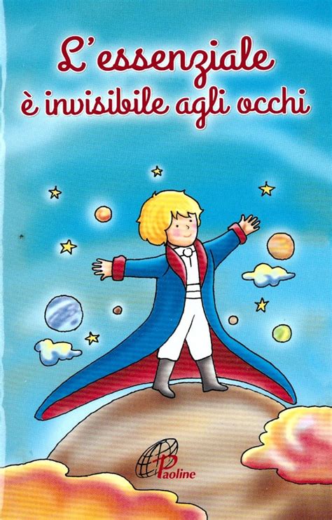 L essenziale è invisibile agli occhi Antoine De Saint Exupéry Libro