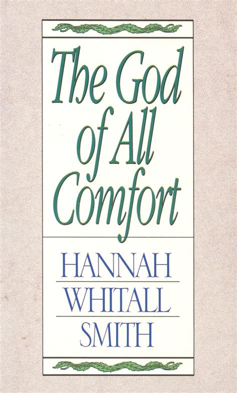 The God Of All Comfort Hannah Whitall Smith 9780802400185