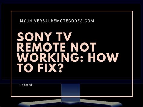 Sony Tv Remote Not Working How To Fix My Universal Remote Tips And