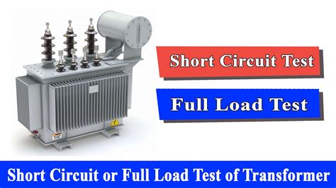 Short Circuit Or Full Load Test Of Transformer Transformer Testing Youtube