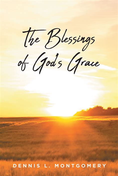 Dennis Montgomery's New Book 'The Blessings of God's Grace' is an Eye