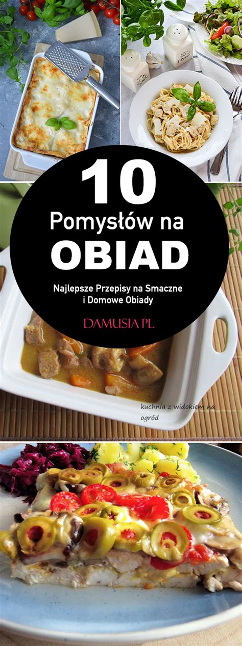 Pomys W Na Obiad Najlepsze Przepisy Na Smaczne I Domowe Obiady