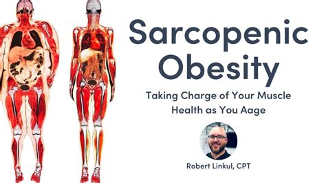 What To Know About Treating Sarcopenic Obesity With Robert Linkul Cpt