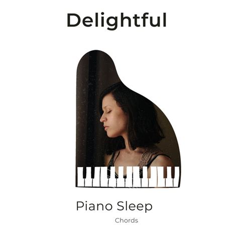 Zzz Delightful Piano Sleep Chords Zzz Album By Study Music Therapy