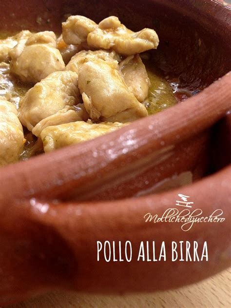 Pollo Alla Birra Mollichedizucchero Pollo Alla Birra Ricette Cibo