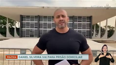 Daniel Silveira entra em prisão domiciliar por decisão do STF YouTube