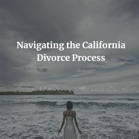 Navigating The California Divorce Process Divorce Esquire