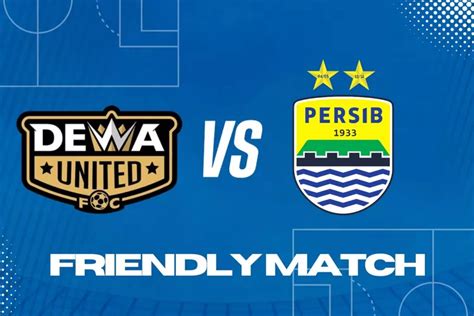 Link Live Streaming Persib Bandung Vs Dewa United Gratis Rcti