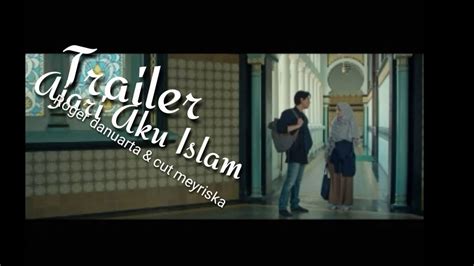 Trailer AJARI AKU ISLAM Roger Danuarta Cut Meyriska YouTube