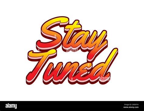 Stay Tuned Text Effect Design In 3d Look With Eye Catching Colors