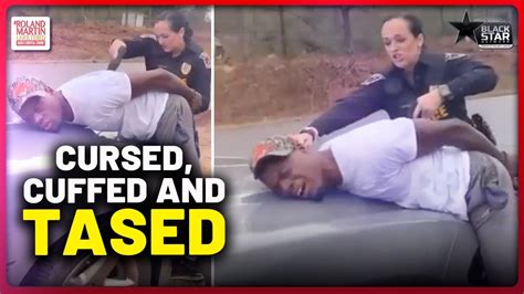 Alabama Cop Caught On Video Cursing Cuffing And Tasing A Black Man