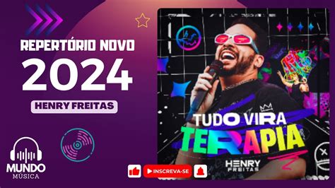 Henry Freitas Junho 2024 Tudo Vira Terapia RepertÓrio Novo Henry Freitas Esquenta SÃo JoÃo