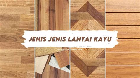 Jenis Jenis Lantai Kayu Dari Bahan Jenis Kayu Produk