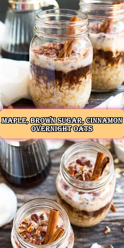 A Super Simple And Easy Way To Make Maple Brown Sugar And Cinnamon Overnight Oats In