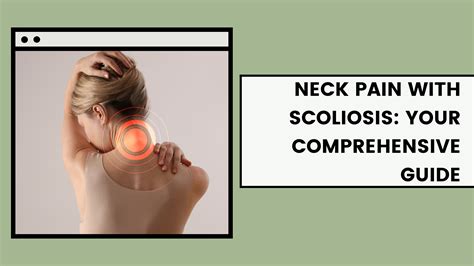 Neck Pain With Scoliosis Your Comprehensive Guide