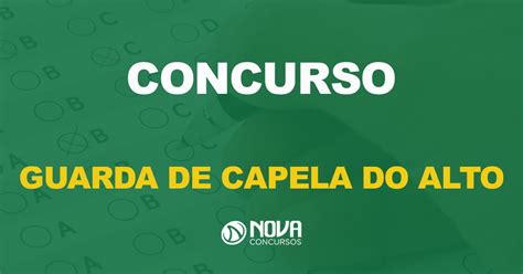 Concurso Guarda De Capela Do Alto Sp Saiu O Edital Nova Concursos