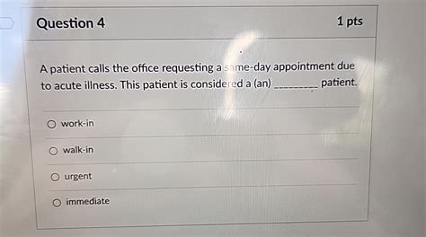 Solved Question 41 PtsA Patient Calls The Office Requesting Chegg