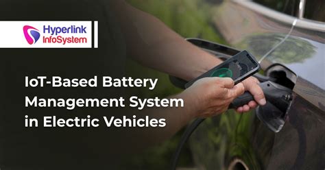 Iot Based Battery Management System In Electric Vehicles Hyperlink