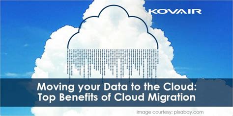 Top Benefits Of Migrating Data On Cloud Kovair Blog