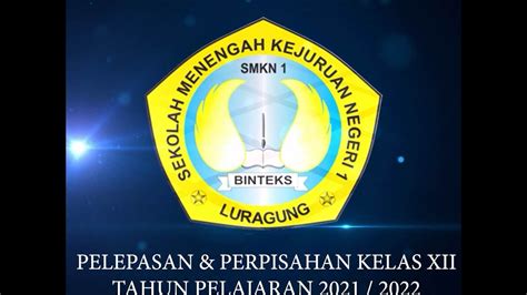 PERPISAHAN DAN PELEPASAN SISWA SISWI SMK NEGERI 1 LURAGUNG 2021 2022