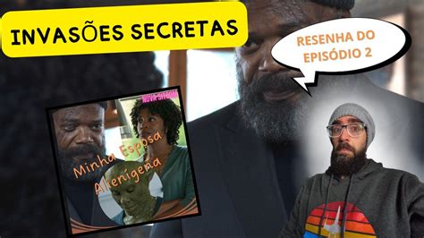 INVASÕES SECRETAS EPISÓDIO 2 YouTube