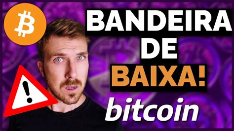 Bitcoin Bandeira De Baixa Segura Nos K Youtube