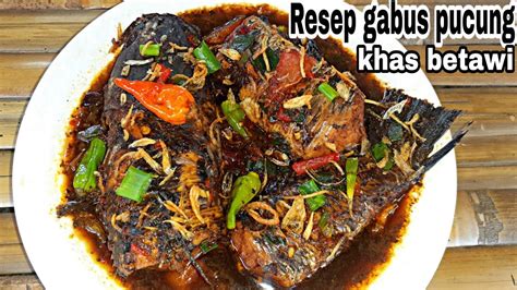 Resep Ikan Gabus Pucung Khas Betawi Resep Masakan Nusantara Youtube