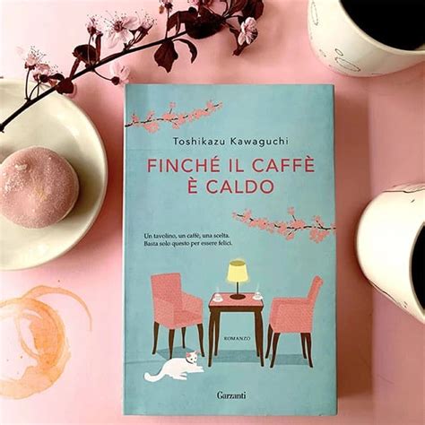 Finché Il Caffè è Caldo un libro sul quale riflettere