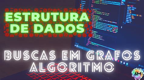 Aula 24 Estrutura De Dados Grafos Algoritmo Da Busca Em Largura E