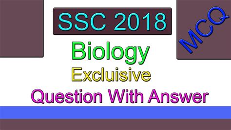 Ssc Exam 2018 Biology Mcq Exclusive Question And Answer Youtube