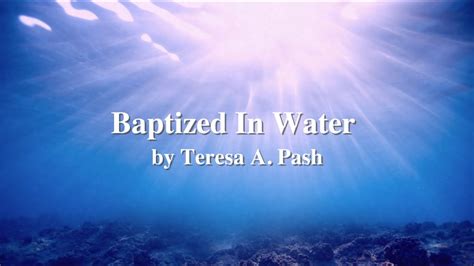 Baptized In Water Standard Version Sing Along By Teresa A Pash Youtube