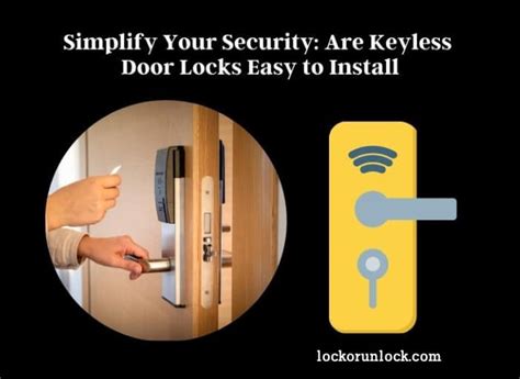 Simplify Your Security Are Keyless Door Locks Easy To Install Lock