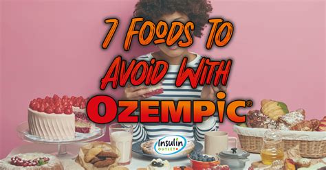 Foods To Avoid While Taking Ozempic Insulin Outlet