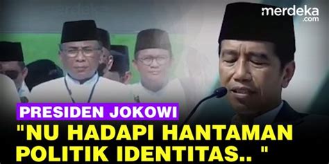 Video Jokowi Harap Nu Hantam Politik Identitas Hingga Radikalisme