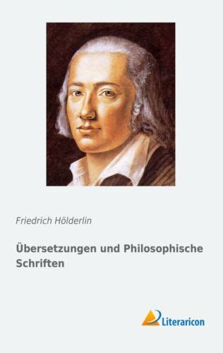 Bersetzungen Und Philosophische Schriften Friedrich H Lderlin