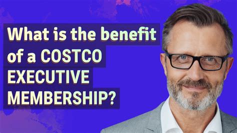 What Is The Benefit Of A Costco Executive Membership Youtube