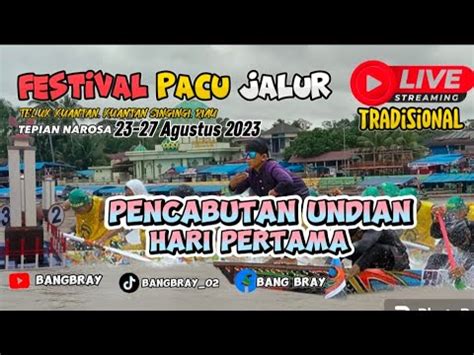 Live Pencabutan Undian Hari Pertama Ii Tepian Narosa Teluk Kuantan