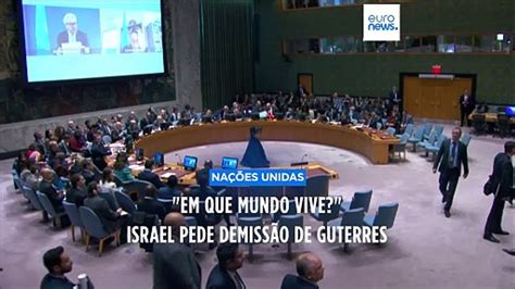 Em Que Mundo Vive Israel Pede Demiss O De Guterres V Deo Dailymotion