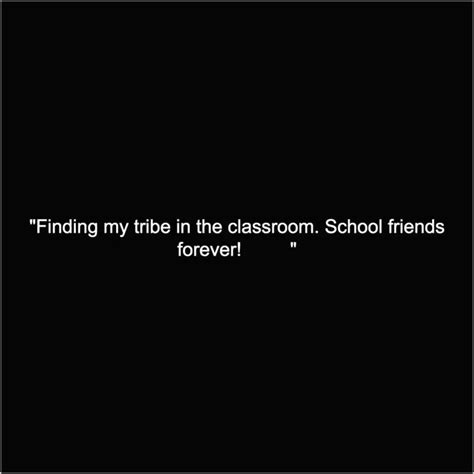 100 School Friends Quotes about School Life – BrilliantRead Media