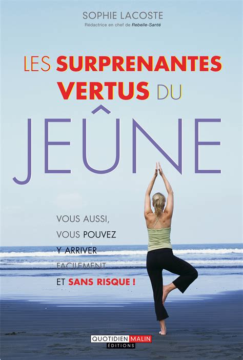 Les Surprenantes Vertus Du Jeûne Vous Aussi Vous Pouvez Y Arriver