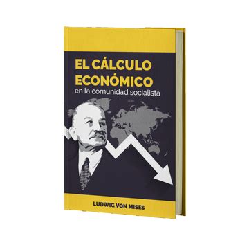 Libro El cálculo económico en la comunidad socialista De Ludwig von