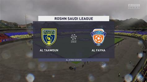 Fifa 23 Al Taawoun Vs Al Fayha Roshn Saudi League Gameplay Youtube