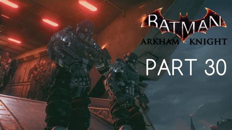 Batman Arkham Knight Part 30 The Siege Of GCPD PS4 1080p