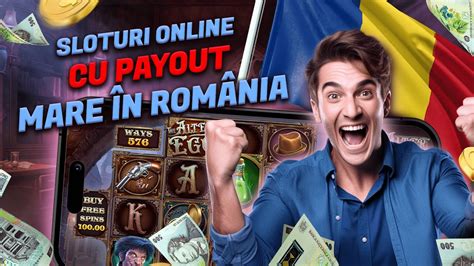 Sloturi online cu payout mare în România cele mai bune cazinouri