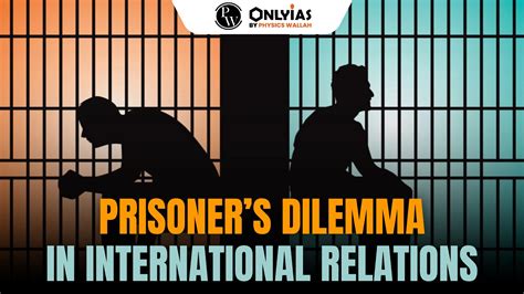 Prisoners Dilemma In International Relations Pwonlyias