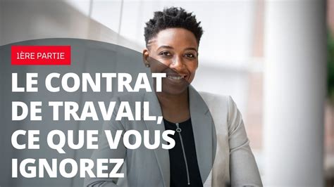 Le contrat de travail en droit ivoirien les réponses à toutes vos