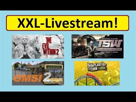 Xxl Livestream Mit The Evil Within Omsi Train Sim World