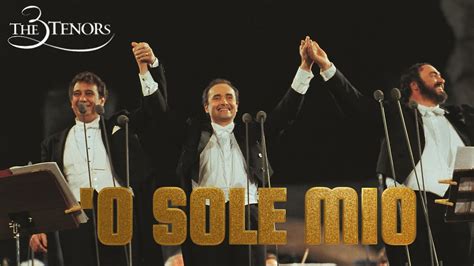 O Sole Mio Di Capua The Three Tenors In Concert K