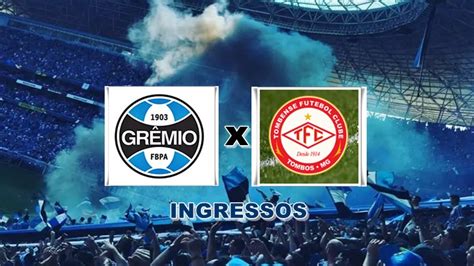 Ingressos para Grêmio x Tombense preços e onde comprar para o jogo da